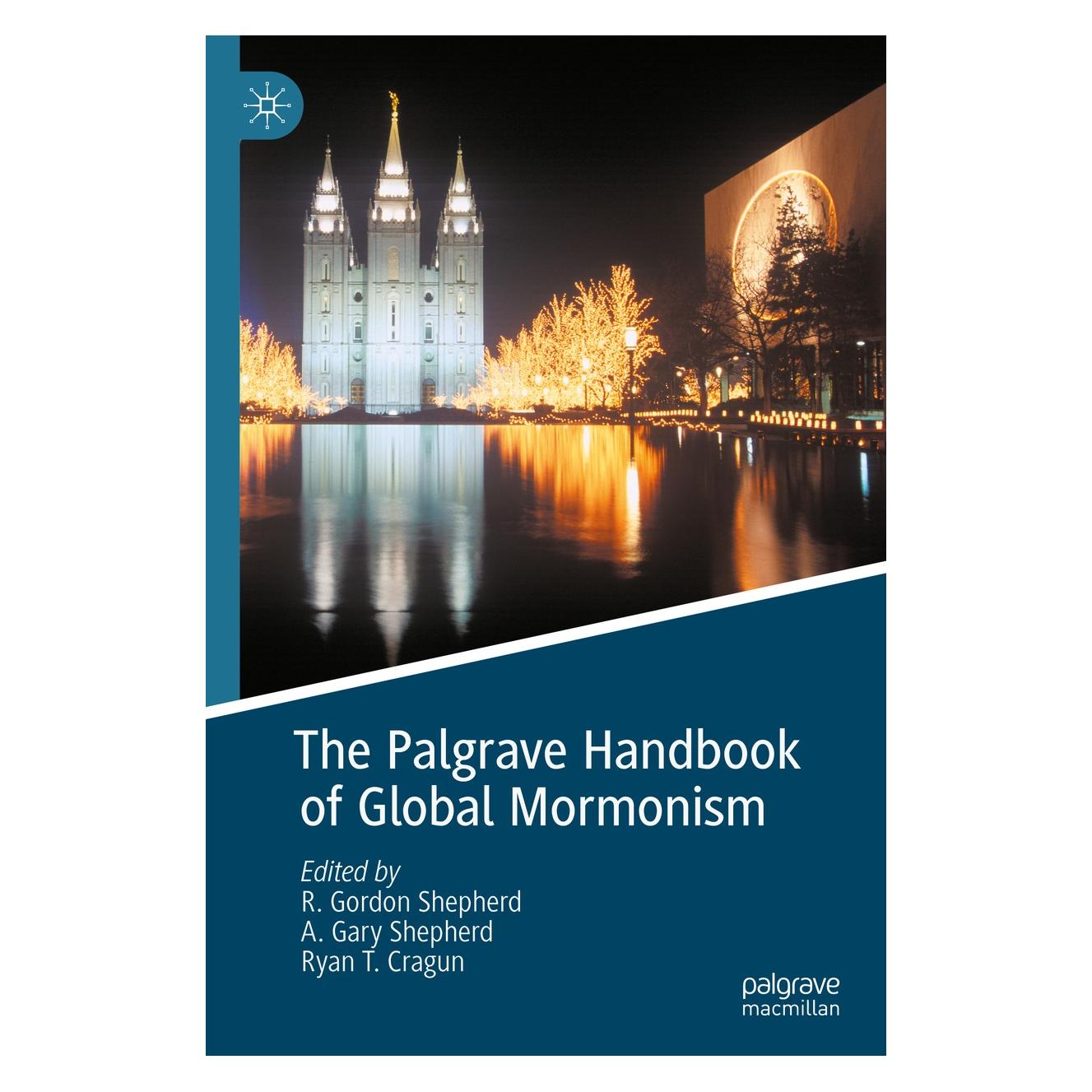 Springer The Palgrave Handbook of Global Mormonism (Englisch, Hardcover, A. Gary Shepherd, R. Gordon Shepherd, Ryan T. Cragun) (9783030526153)