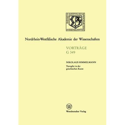 Tieropfer in der griechischen Kunst, Taschenbuch von Nikolaus Himmelmann, VS Verlag für Sozialwissenschaften, 978-3-531-07349-1