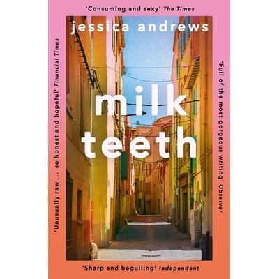 Milk Teeth, Taschenbuch von Jessica Andrews, Hodder And Stoughton, 978-1-4736-8282-5