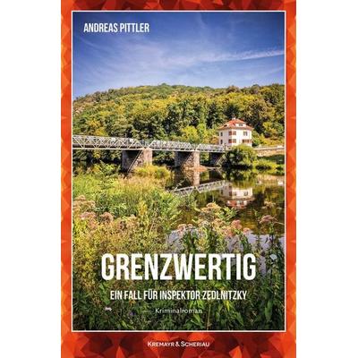 Grenzwertig, Taschenbuch von Andreas Pittler, Kremayr & Scheriau, 978-3-218-01518-9