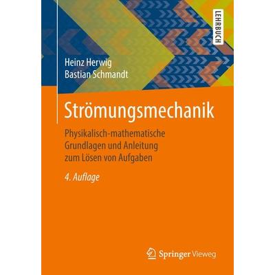 Strömungsmechanik, Taschenbuch von Heinz Herwig,Bastian Schmandt, Springer Berlin, 978-3-662-57772-1