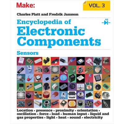 Encyclopedia of Electronic Components, Volume 3, Taschenbuch von Charles Platt, O'Reilly; 978-1-4493-3431-4