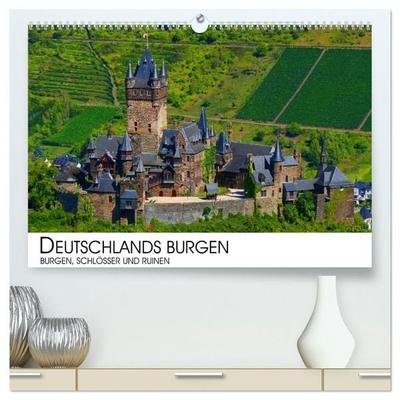 Deutschlands Burgen - Burgen, Schlösser und Ruinen (hochwertiger Premium Wandkalender 2027 DIN A2 quer), Kunstdruck in Hochglanz