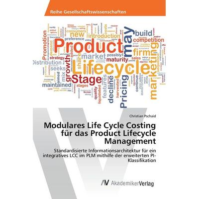 Modulares Life Cycle Costing für das Product Lifecycle Management, Taschenbuch von Christian Pschaid, AV Akademikerverlag, 978-3-639-87954-4