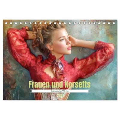 Frauen und Korsetts - Malerische Werke (Tischkalender 2027 DIN A5 quer), CALVENDO Monatskalender