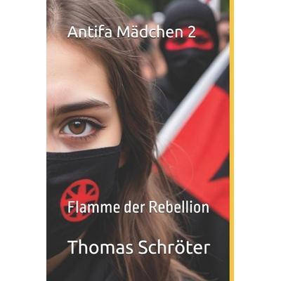 Antifa Mädchen, Taschenbuch von Thomas Schröter, Independently Published