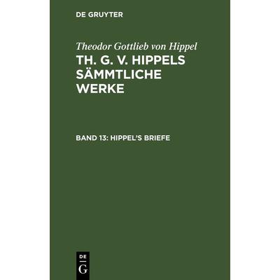 Hippel’s Briefe, Gebundene Ausgabe von Theodor Gottlieb Hippel, De Gruyter, 978-3-11-106331-7
