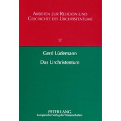 Das Urchristentum, Taschenbuch von Gerd Lüdemann, Peter Lang GmbH, Internationaler Verlag der Wissenschaften, 978-3-631-39211-9