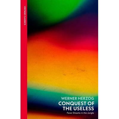 Conquest of the Useless, Taschenbuch von Werner Herzog, Vermilion, 978-1-78487-978-5