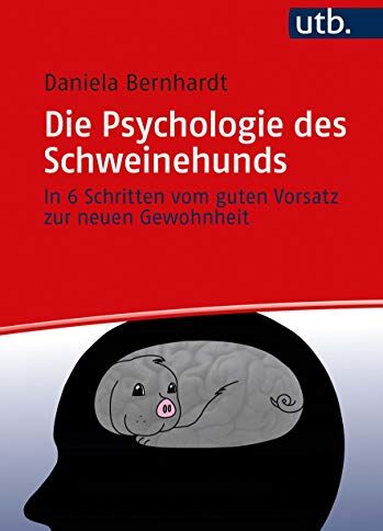 Daniela Bernhardt - Die Psychologie des Schweinehunds: In 6 Schritten vom guten Vorsatz zur neuen Gewohnheit - Preis vom 09.10.2026 07:28:09 h