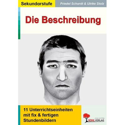 Die Beschreibung, Taschenbuch von Friedel Schardt,Ulrike Stolz, KOHL VERLAG Der Verlag mit dem Baum, 978-3-86632-900-3