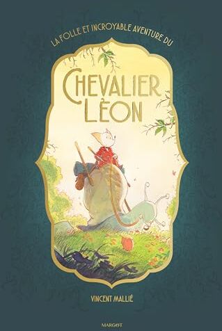 Vincent Mallié - La folle et incroyable aventure du chevalier Léon - Preis vom 13.10.2026 11:25:28 h