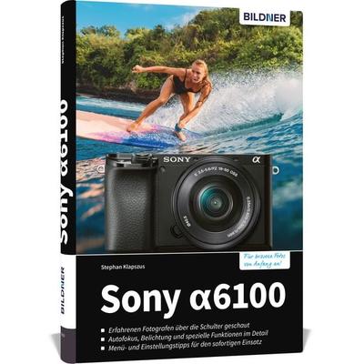 Sony A6100, Gebundene Ausgabe von Klapszus Stephan, Bildner Verlag, 978-3-8328-0392-6