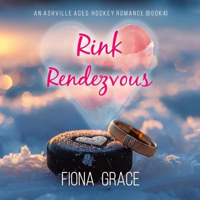 Rink Rendezvous (An Ashville Aces College Hockey Romance—Book 4) - Fiona Grace, Audio, 9798894829609