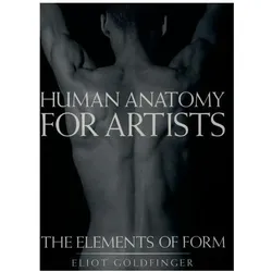 Human Anatomy for Artists, Sachbücher von Eliot Goldfinger