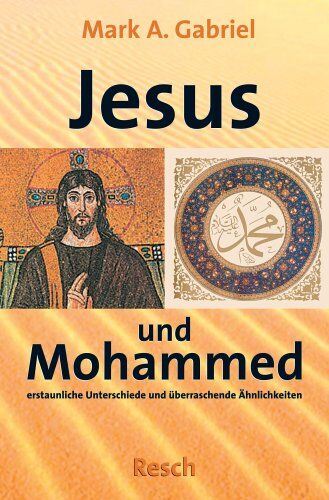 Mark A. Gabriel - ' Jesus und Mohammed - erstaunliche Unterschiede und überraschende Ähnlichkeiten' - Preis vom 15.10.2026 23:06:25 h