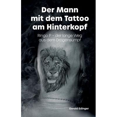 Der Mann mit dem Tattoo am Hinterkopf, Gebundene Ausgabe von Gerald Edinger,Ringo P., Tredition, 978-3-347-46398-1