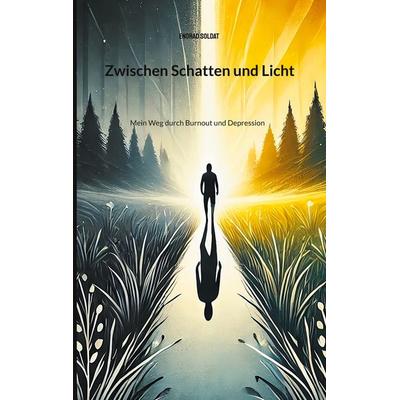 Zwischen Schatten und Licht, Taschenbuch von Enorad Soldat, BoD – Books on Demand, 978-3-7693-2689-5
