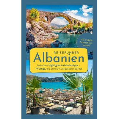 Reiseführer Albanien, Taschenbuch von Zeneli Emina, Lars Bäuerle, 978-3-911822-00-8