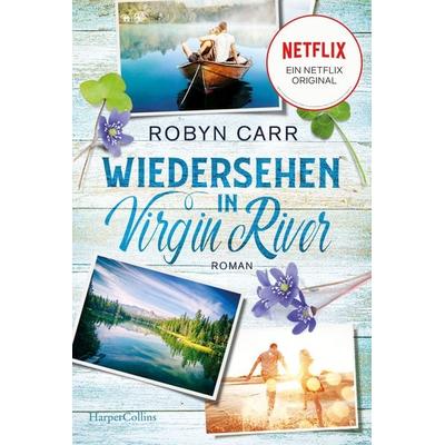 Wiedersehen in Virgin River, Taschenbuch von Robyn Carr, HarperCollins Taschenbuch, 978-3-365-00887-4