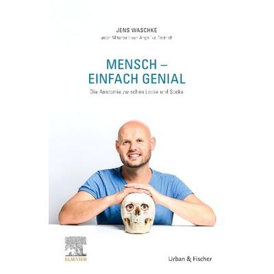 Mensch - einfach genial, Taschenbuch von Jens Waschke, Urban & Fischer in Elsevier, 978-3-437-41482-4