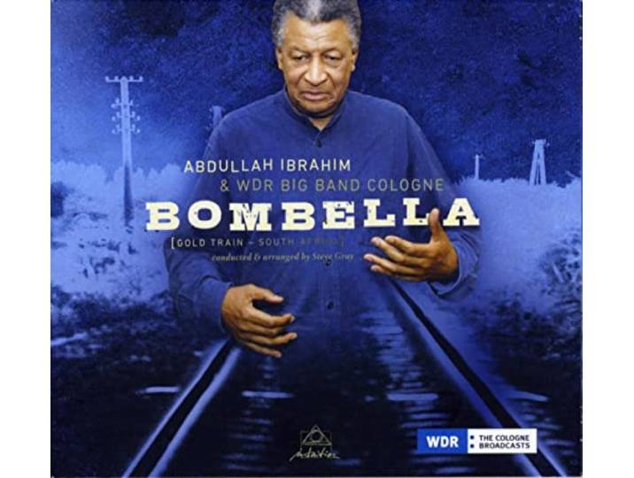 Abdullah Ibrahim & WDR Big Band - Bombella