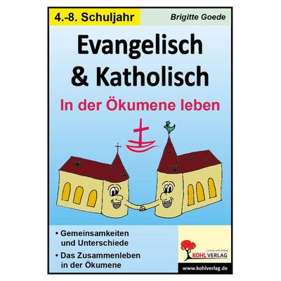 Evangelisch und Katholisch, Taschenbuch von Brigitte Goede, KOHL VERLAG Der Verlag mit dem Baum, 978-3-86632-749-8