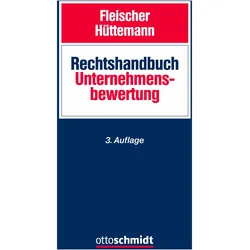 Rechtshandbuch Unternehmensbewertung, Fachbücher von Rainer Hüttemann, Holger Fleischer