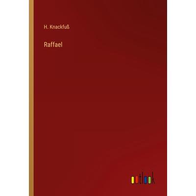 Raffael, Taschenbuch von H. Knackfuss, Outlook, 978-3-368-27814-4