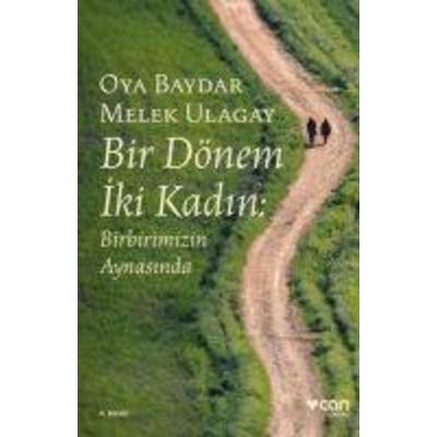 Bir Dönem Iki Kadin, Taschenbuch von Oya Baydar,Melek Ulagay, Can Yayinlari, 978-975-07-4940-7