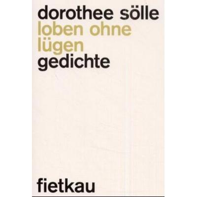 Loben ohne Lügen, Taschenbuch von Dorothee Sölle, Wolfgang Fietkau Verlag, 978-3-87352-505-4