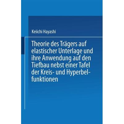 Theorie des Trägers auf elastischer Unterlage und ihre Anwendung auf den Tiefbau nebst einer Tafel der Kreis- und Hyperbelfunktionen, Taschenbuch von