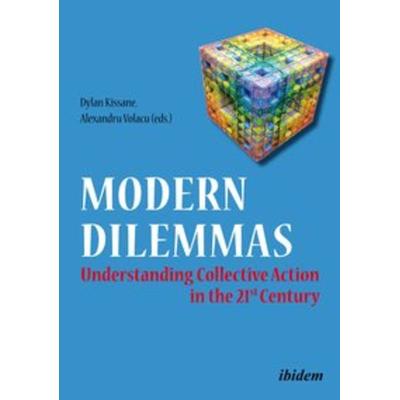Modern Dilemmas: Understanding Collective Action in the 21st Century, Taschenbuch von Jozef A. Kosc,Panagiotis Barkas,Mirijam Boehme, Ibidem,