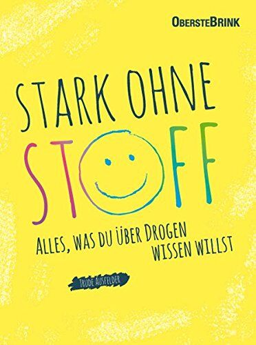 Trude Ausfelder - Stark ohne Stoff: Alles, was du über Drogen wissen willst - Preis vom 11.10.2026 15:43:13 h