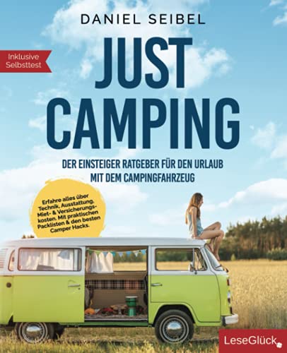 Daniel Seibel - JUST CAMPING: Der Einsteiger Ratgeber für den Urlaub mit dem Campingfahrzeug. Erfahre alles über Technik, Ausstattung, Miet- & Versicherungskosten. Mit praktischen Packlisten & den besten Camper Hacks - Preis vom 30.09.2026 09:01:18 h