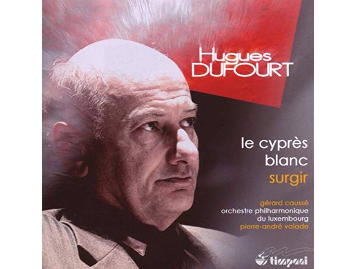 Hugues Dufourt - le Cypres Blanc (Viola and Orches