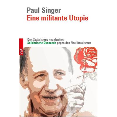 Eine militante Utopie, Taschenbuch von Paul Singer, Vsa, 978-3-96488-267-7