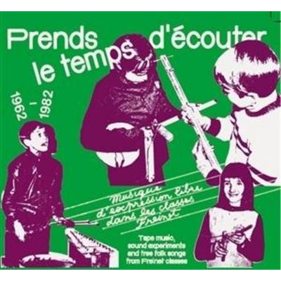 PRENDS LE TEMPS D'ECOUTER (music from Freinet clas - Various, CD