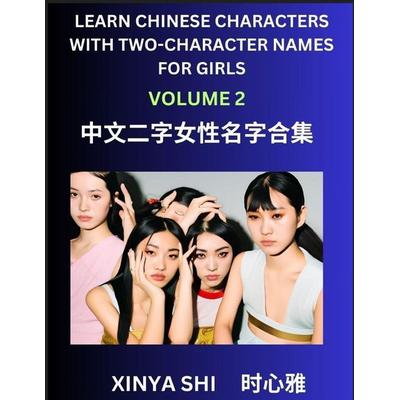 Learn Chinese Characters with Learn Two-character Names for Girls (Part 2), Taschenbuch von Xinya Shi, Chinese Names