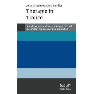 Therapie in Trance (Konzepte der Humanwissenschaften), Taschenbuch von John Grinder,Richard Bandler, Klett Cotta, 978-3-608-95140-0