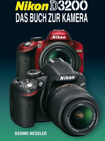 Benno Hessler - Nikon D3200: Das Buch zur Kamera - Preis vom 30.09.2026 09:01:18 h