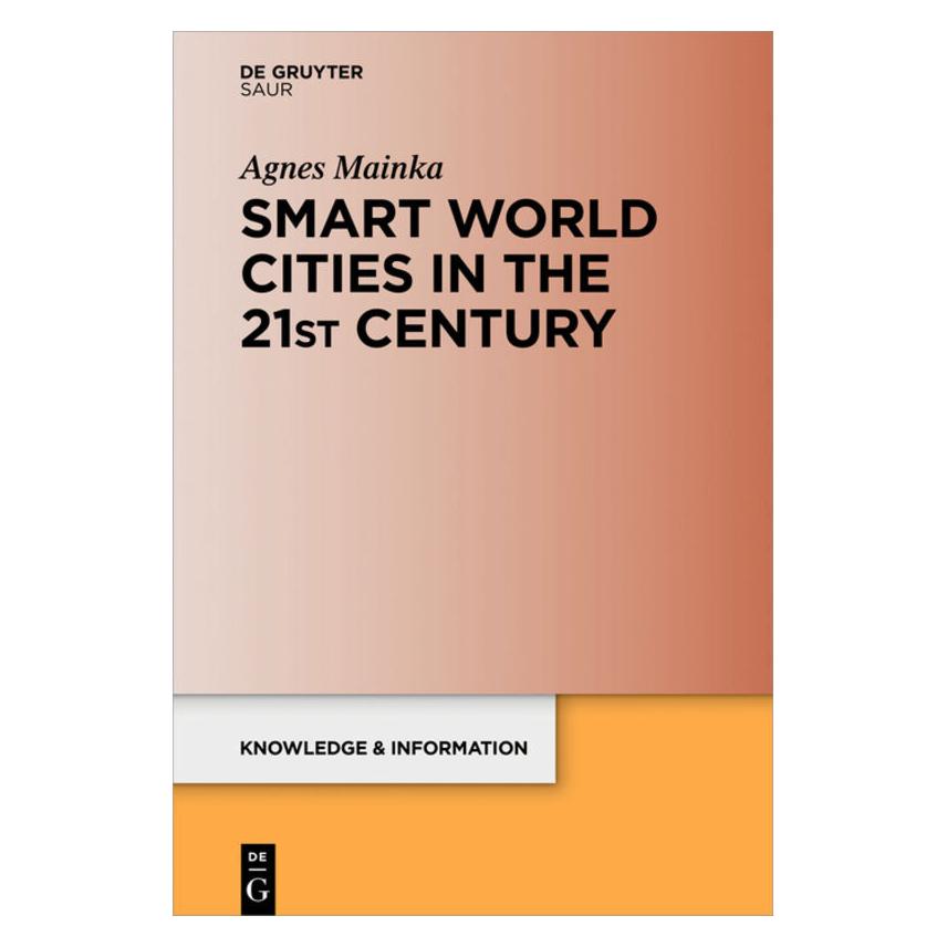 De Gruyter Smart World Cities in the 21st Century (Englisch, Softcover, Agnes Mainka) (56139268)