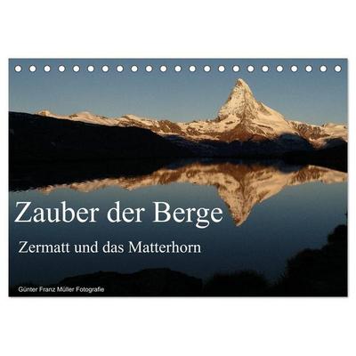 Zauber der Berge Zermatt und das Matterhorn (Tischkalender 2027 DIN A5 quer), CALVENDO Monatskalender