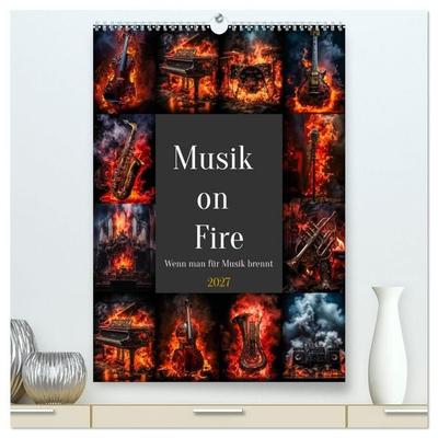 Musik on Fire (hochwertiger Premium Wandkalender 2027 DIN A2 hoch), Kunstdruck in Hochglanz