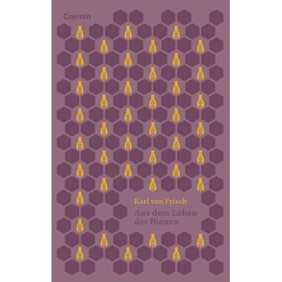 Aus dem Leben der Bienen, Gebundene Ausgabe von Karl Frisch, Czernin, 978-3-7076-0661-4