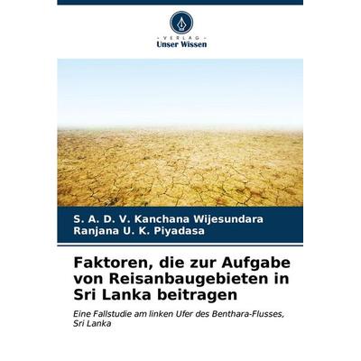 Faktoren, die zur Aufgabe von Reisanbaugebieten in Sri Lanka beitragen, Taschenbuch von S. A. D. V. Kanchana Wijesundara,Ranjana U. K. Piyadasa,