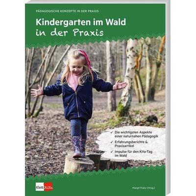 Kindergarten im Wald in der Praxis, Taschenbuch von , Klett Kita GmbH, 978-3-96046-171-5