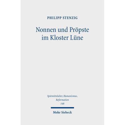 Nonnen und Pröpste im Kloster Lüne, Gebundene Ausgabe von Philipp Stenzig, Mohr Siebeck, 978-3-16-164724-6