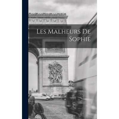Les malheurs de Sophie, Gebundene Ausgabe von Comtesse De, Creative Media Partners, LLC, 978-1-01-856188-2