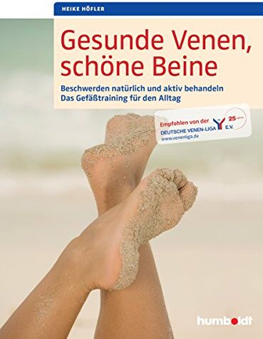 Heike Höfler - Gesunde Venen, schöne Beine: Beschwerden natürlich und aktiv behandeln. Das Gefäßtraining für den Alltag. Empfohlen von der Deutschen Venen-Liga e.V. - Preis vom 09.10.2026 07:28:09 h